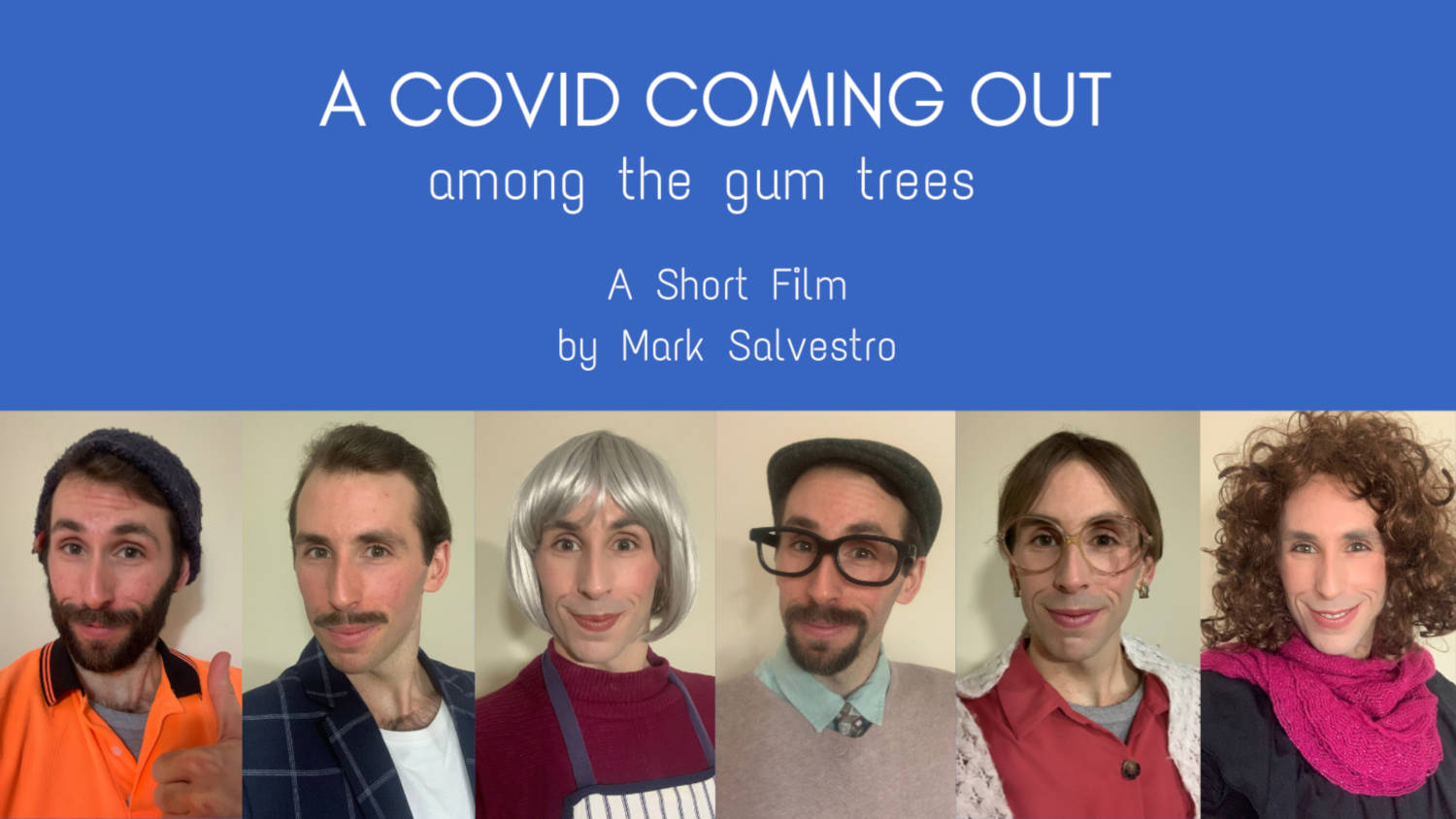 A collage with the same person in 6 different guises. Text: A COVID COMING OUT among the gum trees