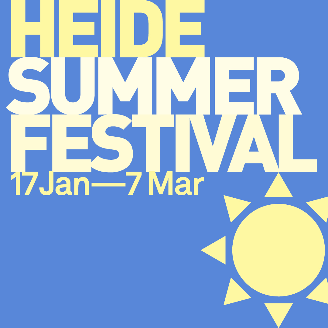 Text: "Heide Summer Festival 17 Jan - 7 Mar - Music, Art, Gardens"