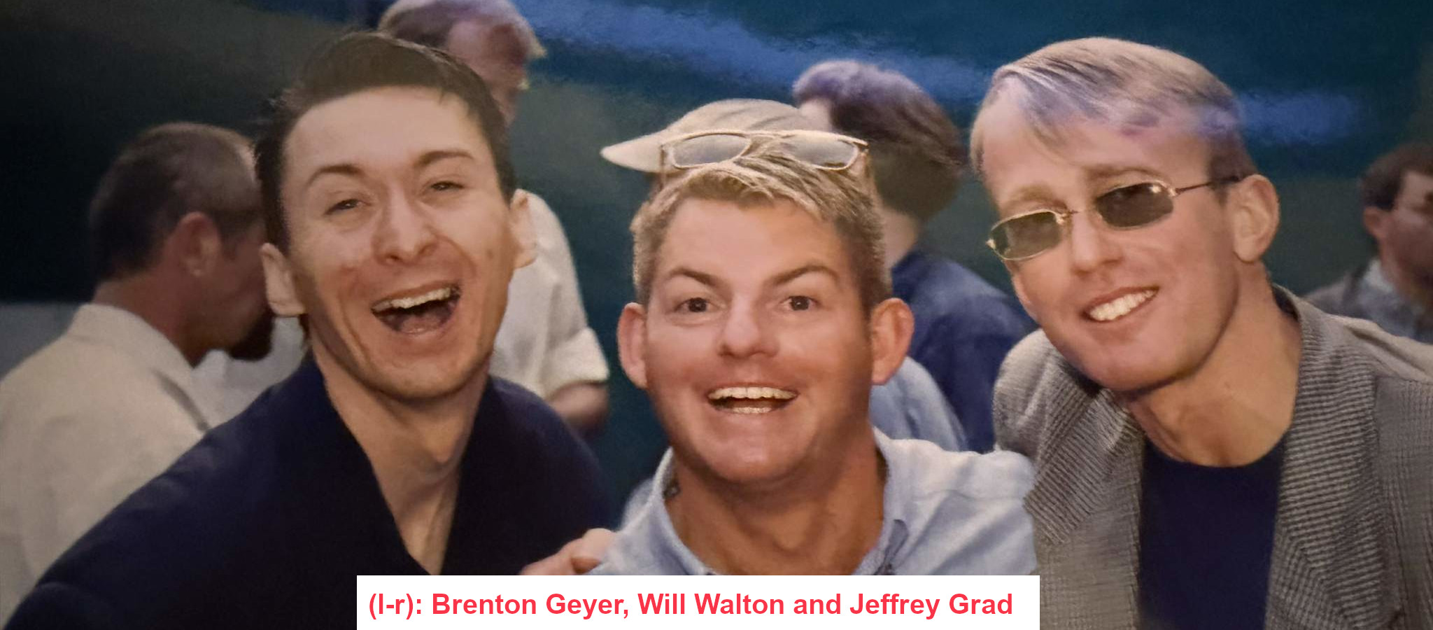 Brenton Geyer, Will Walton and Jeffrey Grad posing for the camera
