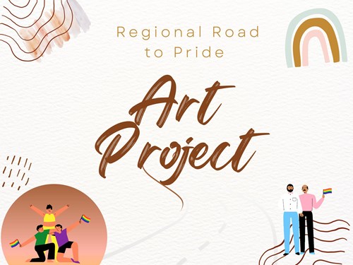 Beige coloured poster with text 'Regional Road to Pride Art Project'