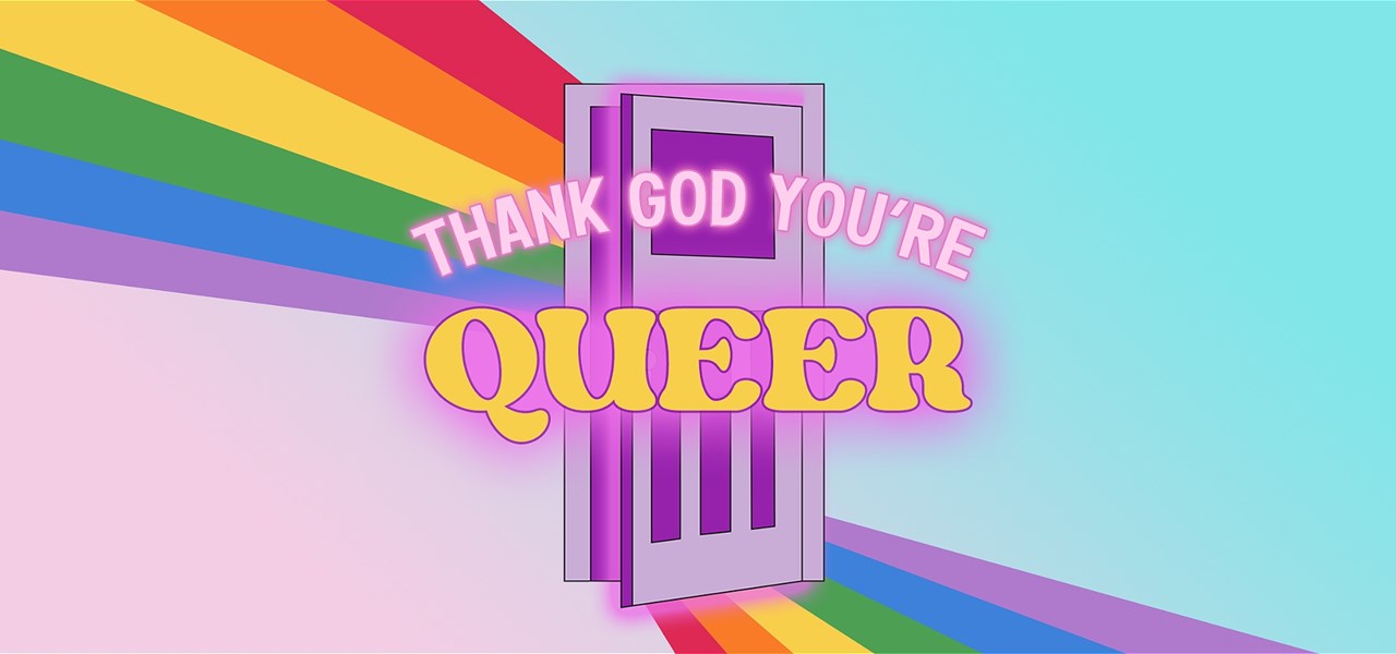 The words Thank God You're Queer in front of a purple door, behind from which two rainbows are sprouting