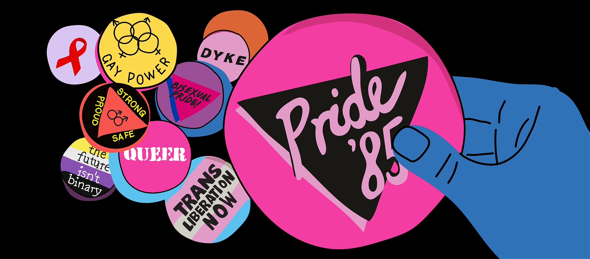 Graphic of a blue right hand holding a pink badge that reads -Pride 85- with a range of other LGBTIQA+ badges scattered in the background.