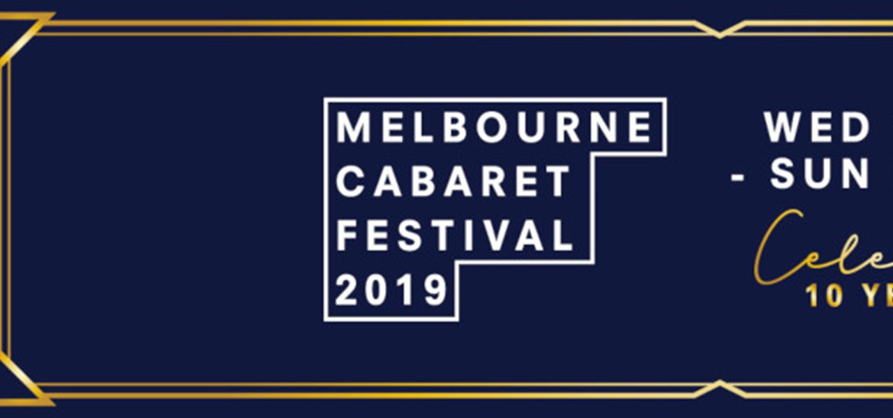 Text: Melbourne Cabaret Festival 2019 - Wed 19 June - Sun 30 June